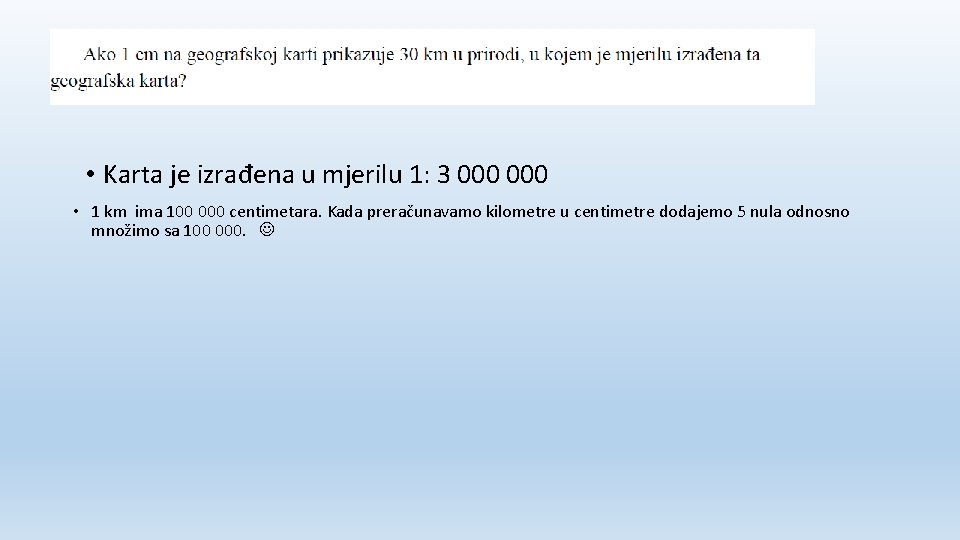 • Karta je izrađena u mjerilu 1: 3 000 • 1 km ima • Karta je izrađena u mjerilu 1: 3 000 • 1 km ima