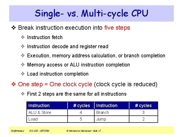 Single- vs. Multi-cycle CPU v Break instruction execution into five steps ² Instruction fetch