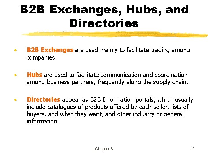 B 2 B Exchanges, Hubs, and Directories • B 2 B Exchanges are used B 2 B Exchanges, Hubs, and Directories • B 2 B Exchanges are used
