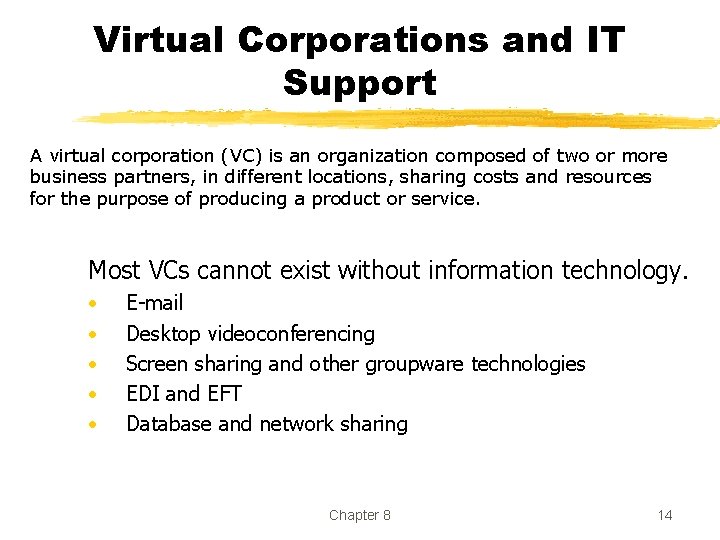 Virtual Corporations and IT Support A virtual corporation (VC) is an organization composed of Virtual Corporations and IT Support A virtual corporation (VC) is an organization composed of