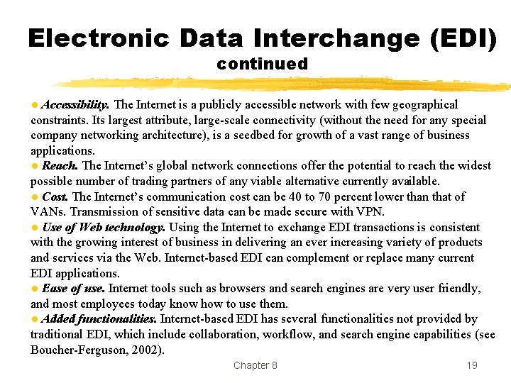 Electronic Data Interchange (EDI) continued ● Accessibility. The Internet is a publicly accessible network Electronic Data Interchange (EDI) continued ● Accessibility. The Internet is a publicly accessible network