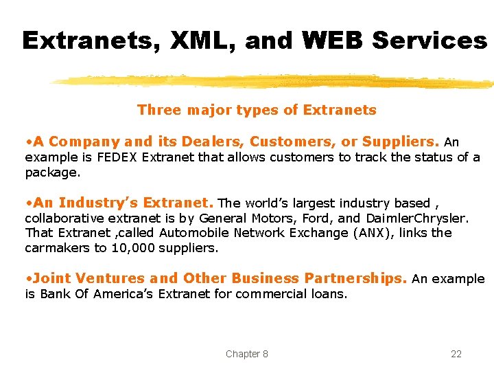Extranets, XML, and WEB Services Three major types of Extranets • A Company and Extranets, XML, and WEB Services Three major types of Extranets • A Company and