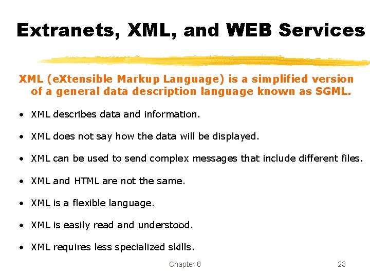Extranets, XML, and WEB Services XML (e. Xtensible Markup Language) is a simplified version Extranets, XML, and WEB Services XML (e. Xtensible Markup Language) is a simplified version
