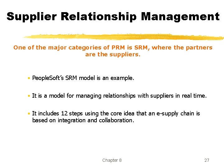 Supplier Relationship Management One of the major categories of PRM is SRM, where the Supplier Relationship Management One of the major categories of PRM is SRM, where the