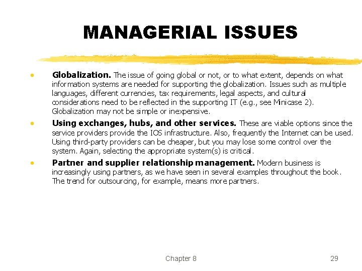 MANAGERIAL ISSUES • Globalization. The issue of going global or not, or to what MANAGERIAL ISSUES • Globalization. The issue of going global or not, or to what