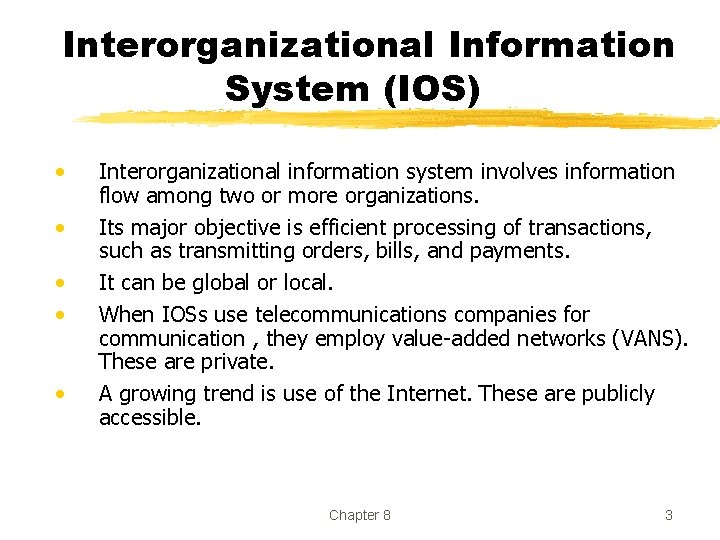 Interorganizational Information System (IOS) • • • Interorganizational information system involves information flow among Interorganizational Information System (IOS) • • • Interorganizational information system involves information flow among