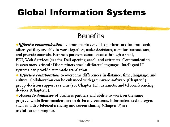 Global Information Systems Benefits ●Effective communication at a reasonable cost. The partners are far Global Information Systems Benefits ●Effective communication at a reasonable cost. The partners are far