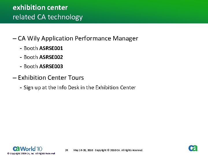 exhibition center related CA technology – CA Wily Application Performance Manager ‐Booth ASRSE 001