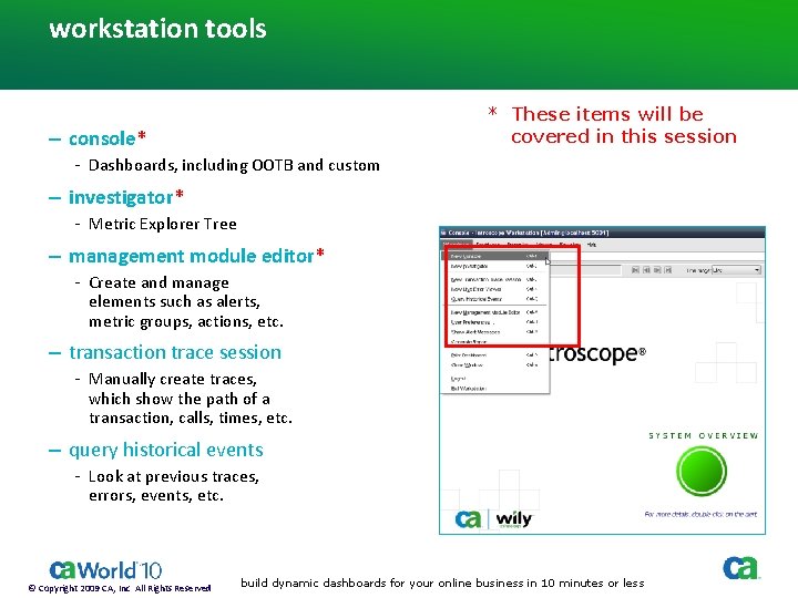 workstation tools * These items will be covered in this session – console* ‐ workstation tools * These items will be covered in this session – console* ‐