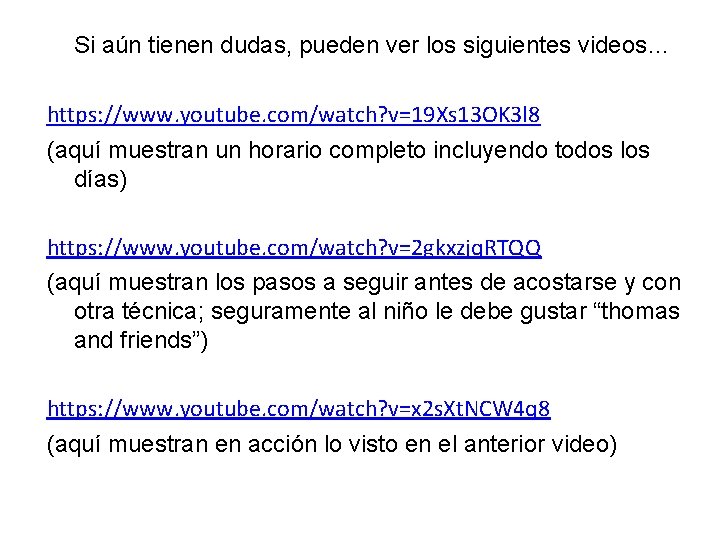 Si aún tienen dudas, pueden ver los siguientes videos… https: //www. youtube. com/watch? v=19