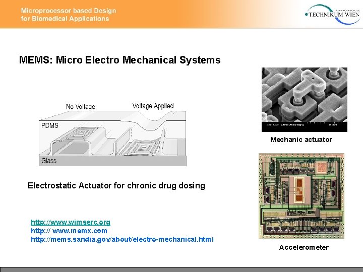 MEMS: Micro Electro Mechanical Systems Mechanic actuator Electrostatic Actuator for chronic drug dosing http: