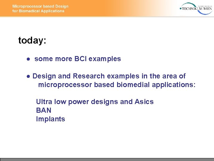 today: ● some more BCI examples ● Design and Research examples in the area