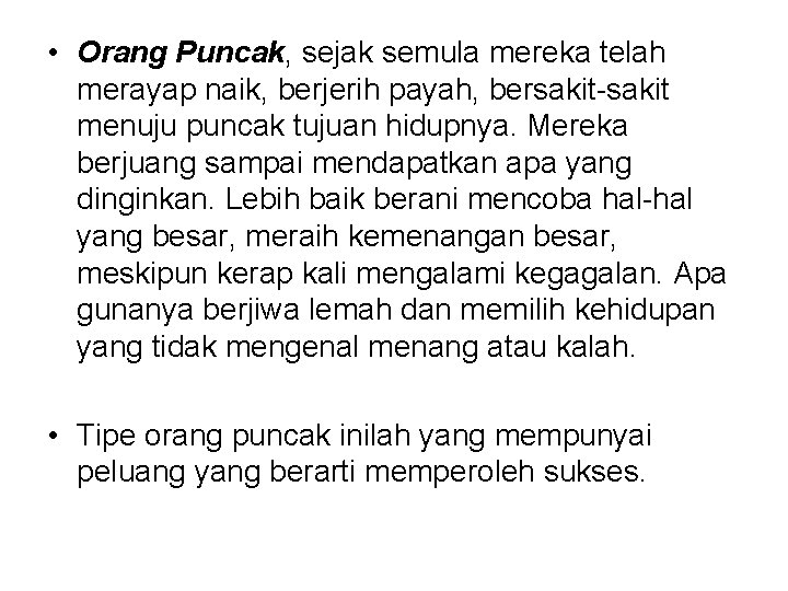  • Orang Puncak, sejak semula mereka telah merayap naik, berjerih payah, bersakit-sakit menuju