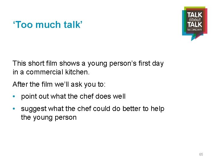 ‘Too much talk’ This short film shows a young person’s first day in a