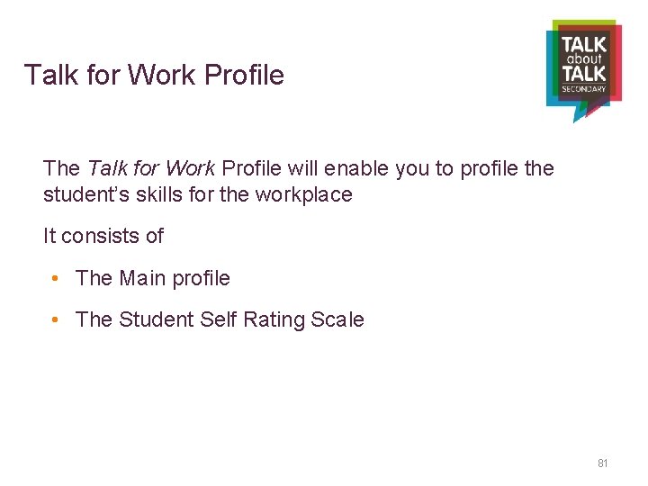 Talk for Work Profile The Talk for Work Profile will enable you to profile