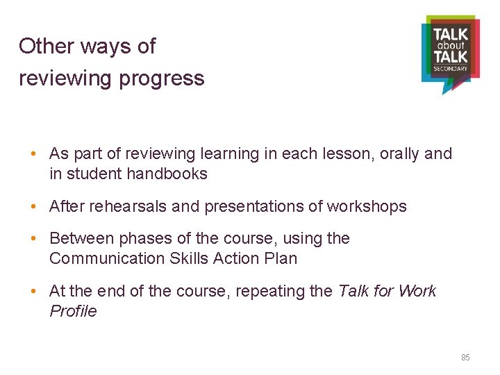 Other ways of reviewing progress • As part of reviewing learning in each lesson,