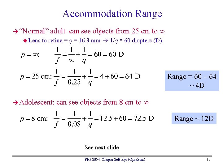 Accommodation Range “Normal” u Lens adult: can see objects from 25 cm to ∞