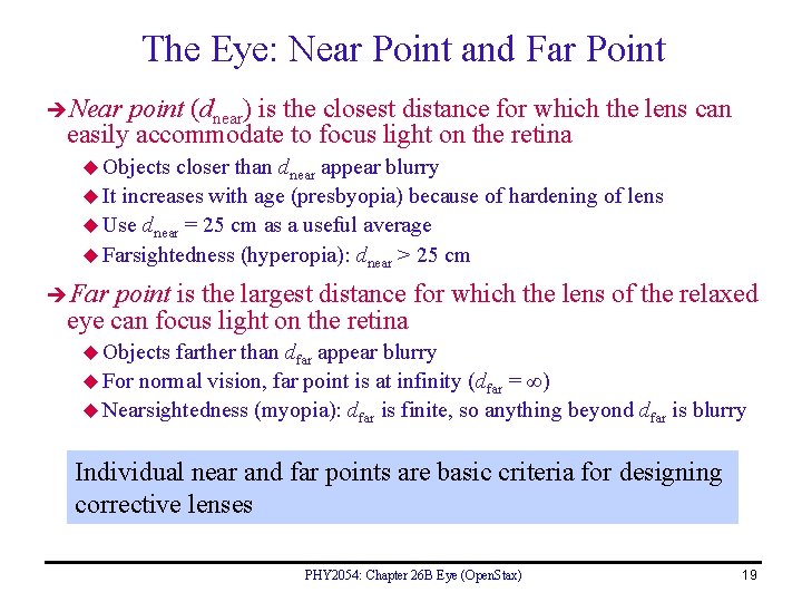 The Eye: Near Point and Far Point Near point (dnear) is the closest distance