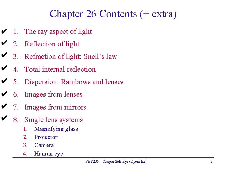 Chapter 26 Contents (+ extra) ✔ 1. The ray aspect of light ✔ 2.