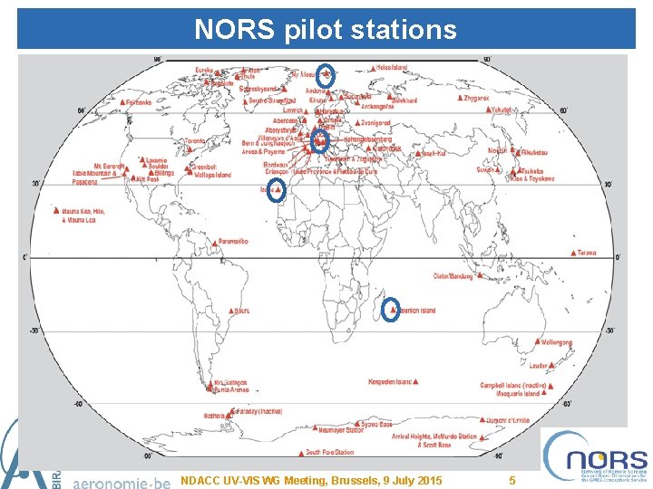 NORS pilot stations NDACC UV-VIS WG Meeting, Brussels, 9 July 2015 5 