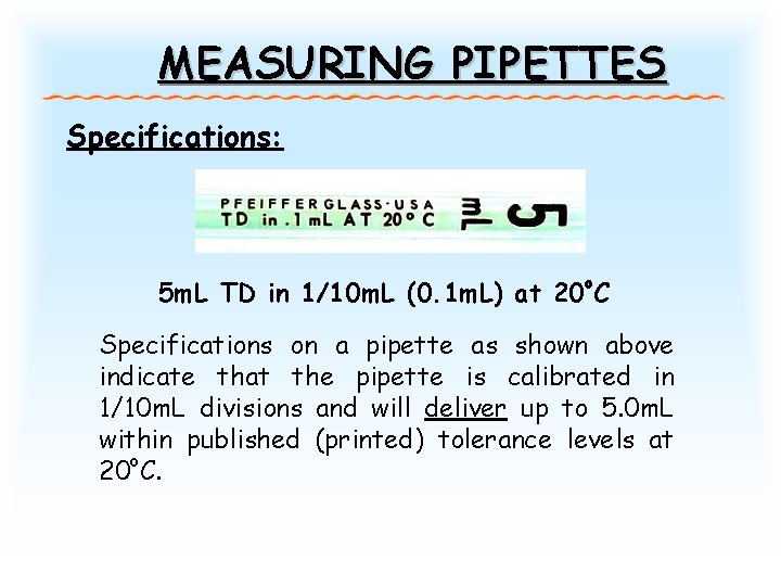 MEASURING PIPETTES Specifications: 5 m. L TD in 1/10 m. L (0. 1 m. MEASURING PIPETTES Specifications: 5 m. L TD in 1/10 m. L (0. 1 m.