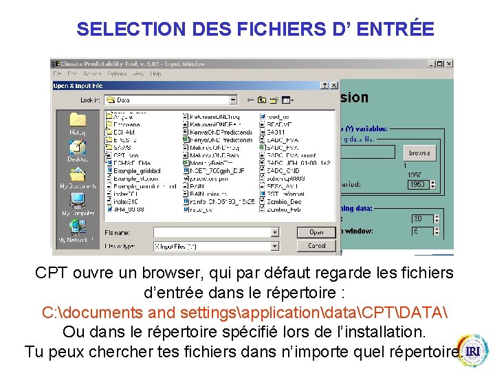 SELECTION DES FICHIERS D’ ENTRÉE CPT ouvre un browser, qui par défaut regarde les