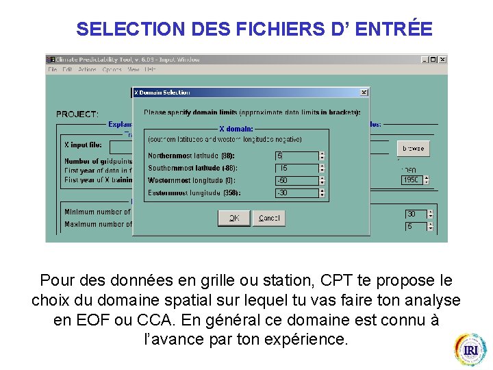 SELECTION DES FICHIERS D’ ENTRÉE Pour des données en grille ou station, CPT te