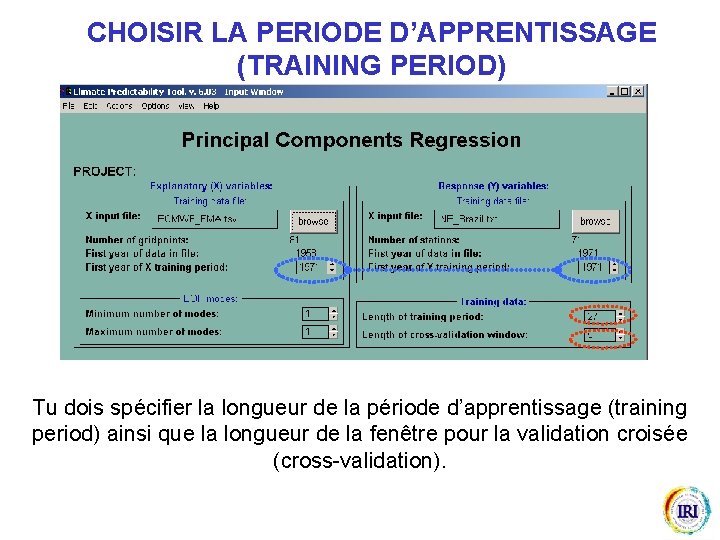 CHOISIR LA PERIODE D’APPRENTISSAGE (TRAINING PERIOD) Tu dois spécifier la longueur de la période