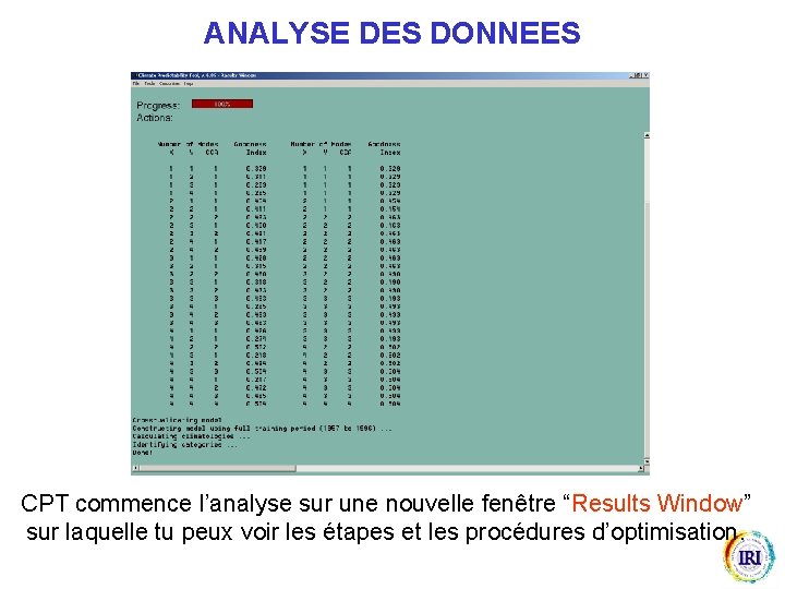 ANALYSE DES DONNEES CPT commence l’analyse sur une nouvelle fenêtre “Results Window” sur laquelle