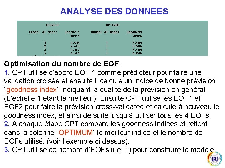 ANALYSE DES DONNEES Optimisation du nombre de EOF : 1. CPT utilise d’abord EOF