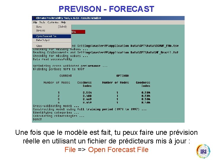 PREVISON - FORECAST Une fois que le modèle est fait, tu peux faire une