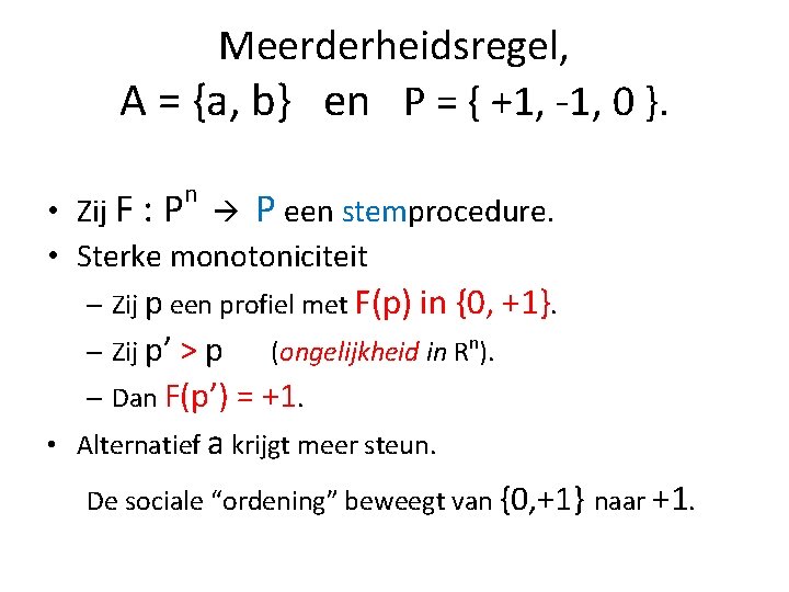 Meerderheidsregel, A = {a, b} en P = { +1, -1, 0 }. n