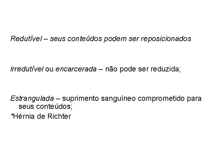 Redutível – seus conteúdos podem ser reposicionados Irredutível ou encarcerada – não pode ser