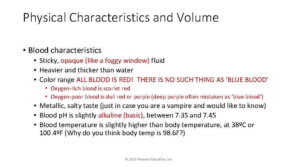 Physical Characteristics and Volume • Blood characteristics • Sticky, opaque (like a foggy window)