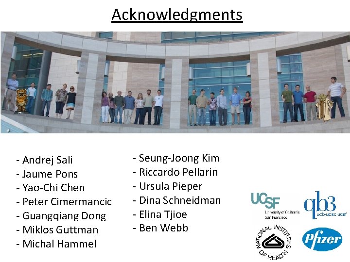 Acknowledgments - Andrej Sali - Jaume Pons - Yao-Chi Chen - Peter Cimermancic -