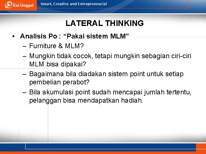 LATERAL THINKING • Analisis Po : “Pakai sistem MLM” – Furniture & MLM? –