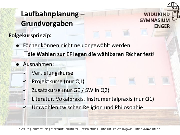 Laufbahnplanung – Grundvorgaben Folgekursprinzip: l Fächer können nicht neu angewählt werden �die Wahlen zur