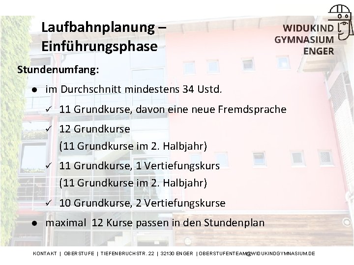 Laufbahnplanung – Einführungsphase Stundenumfang: l l im Durchschnitt mindestens 34 Ustd. ü 11 Grundkurse,