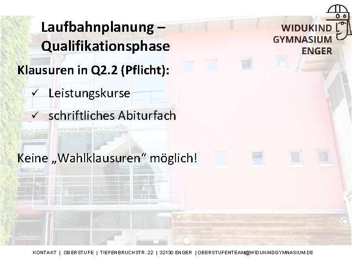 Laufbahnplanung – Qualifikationsphase Klausuren in Q 2. 2 (Pflicht): ü Leistungskurse ü schriftliches Abiturfach