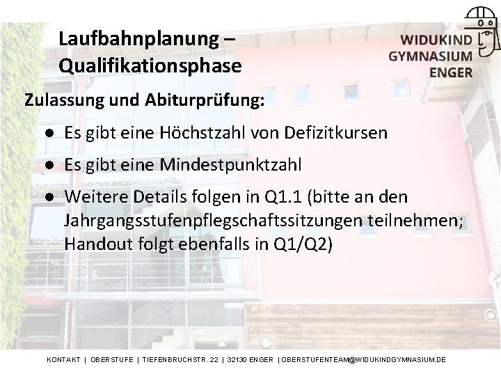Laufbahnplanung – Qualifikationsphase Zulassung und Abiturprüfung: l Es gibt eine Höchstzahl von Defizitkursen l