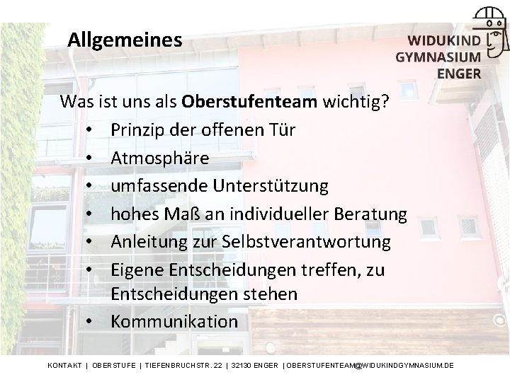 Allgemeines Was ist uns als Oberstufenteam wichtig? • Prinzip der offenen Tür • Atmosphäre