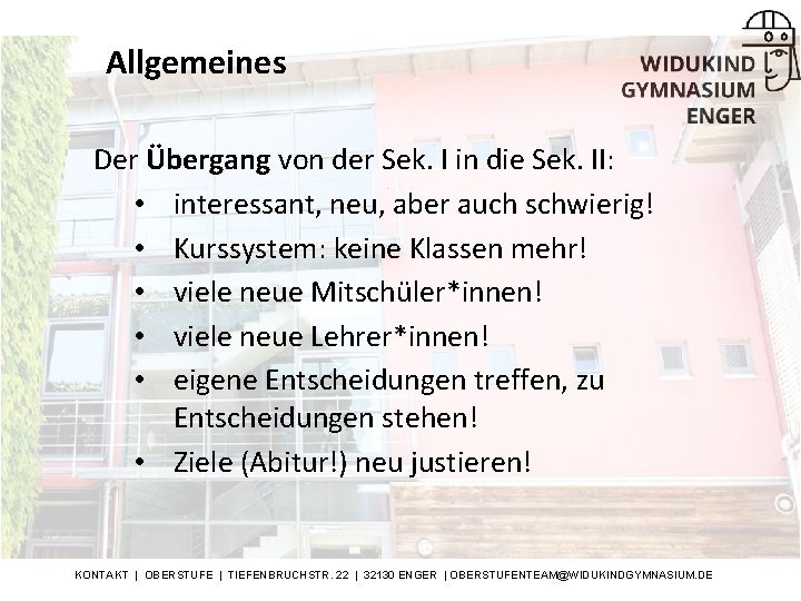 Allgemeines Der Übergang von der Sek. I in die Sek. II: • interessant, neu,