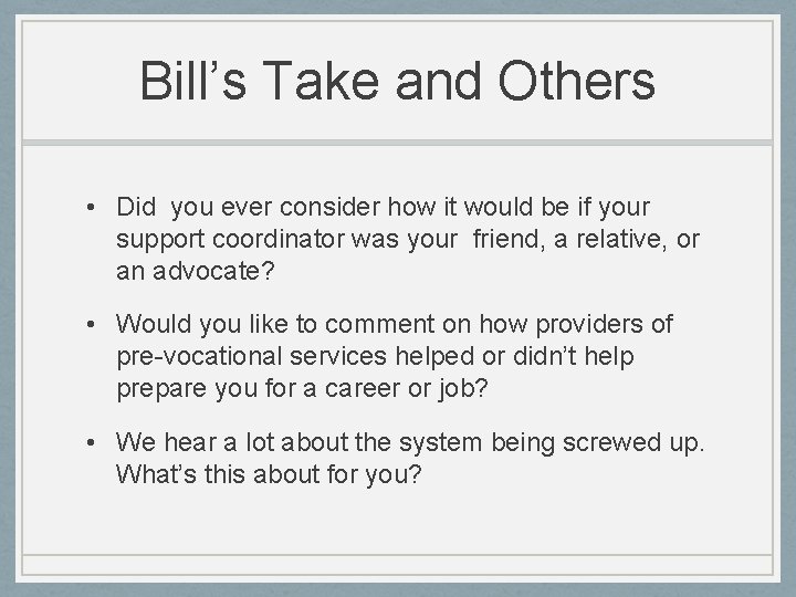 Bill’s Take and Others • Did you ever consider how it would be if