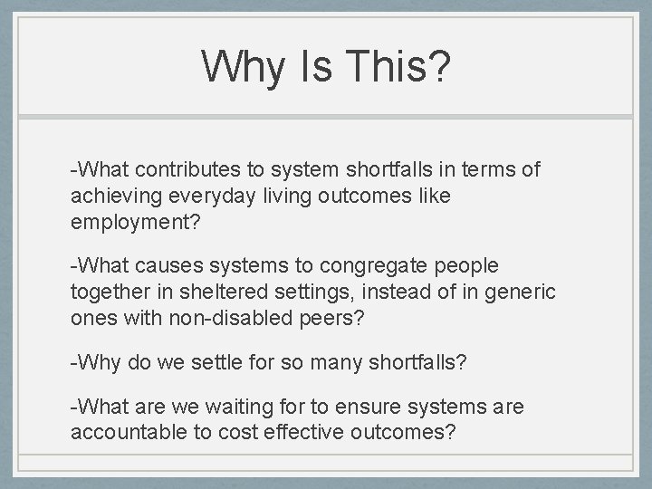 Why Is This? -What contributes to system shortfalls in terms of achieving everyday living