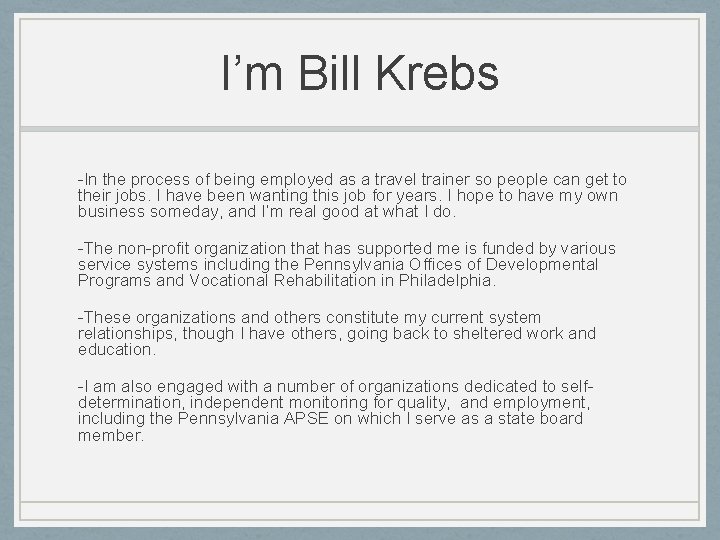 I’m Bill Krebs -In the process of being employed as a travel trainer so