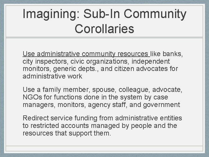 Imagining: Sub-In Community Corollaries Use administrative community resources like banks, city inspectors, civic organizations,