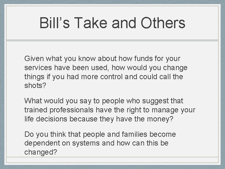 Bill’s Take and Others Given what you know about how funds for your services