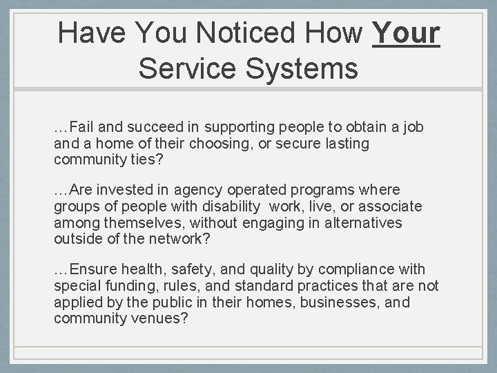 Have You Noticed How Your Service Systems …Fail and succeed in supporting people to