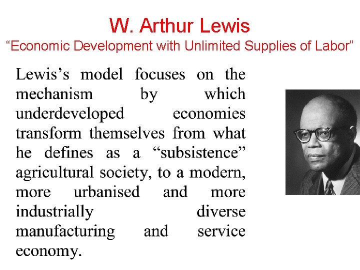 W. Arthur Lewis “Economic Development with Unlimited Supplies of Labor” 