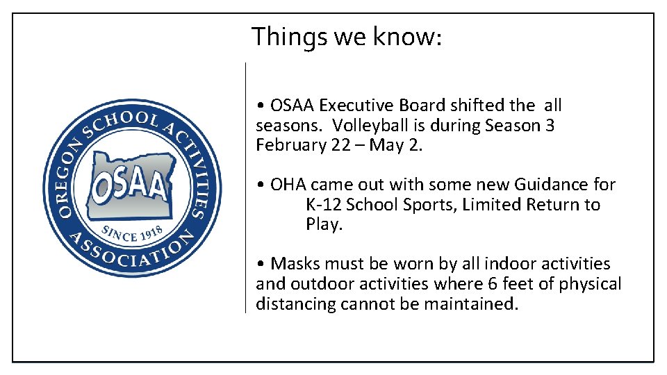 Things we know: • OSAA Executive Board shifted the all seasons. Volleyball is during